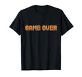 Game Over Video Games Gaming Gift T-Shirt - Novelty Apparel for Adults - T-Shirt, Sweatshirt, Hoodie
