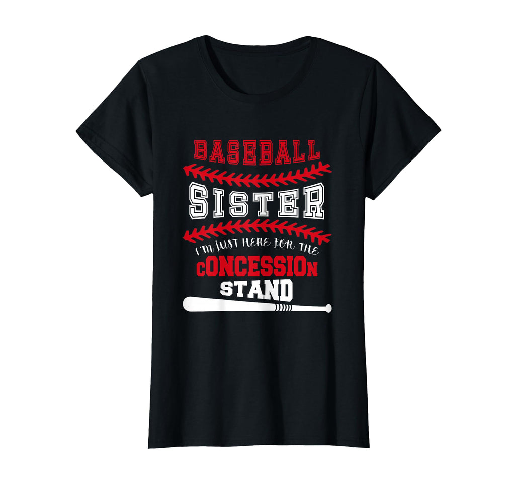 Baseball Sister Just Here Concession Stand T-Shirt - Trendy Graphic Unisex - T-Shirt, Sweatshirt, Hoodie