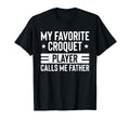 Croquet Lawn Game Croquet Player Fathers T-Shirt - Streetwear Style Unisex - T-Shirt, Sweatshirt, Hoodie