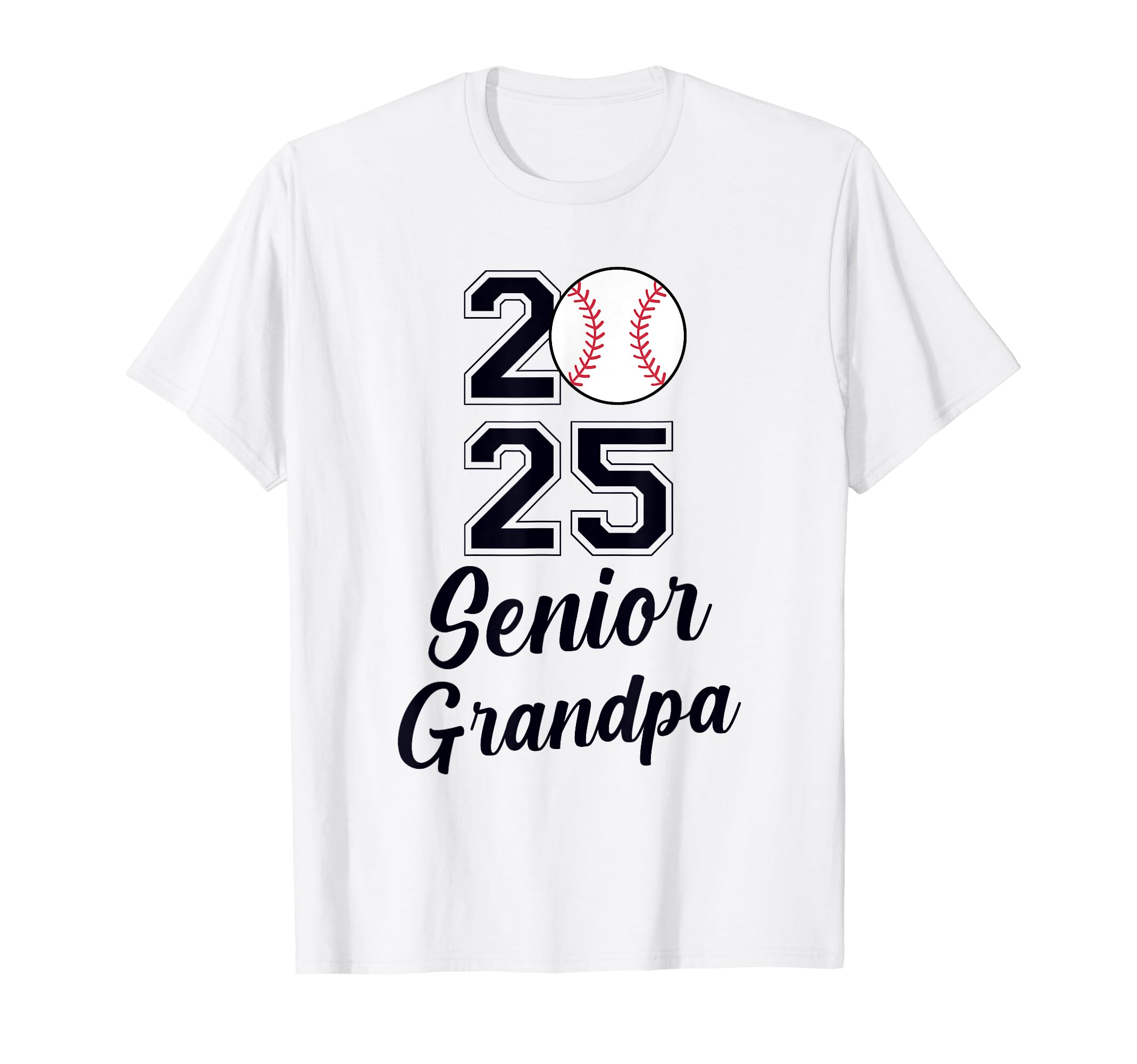 Class 2025 Baseball Grandpa Senior T-Shirt - Casual Everyday Wear Unisex - T-Shirt, Sweatshirt, Hoodie
