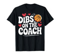 Dibs Basketball Coach Funny Coachs T-Shirt - Novelty Apparel Men Women - T-Shirt, Sweatshirt, Hoodie