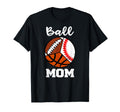 Ball Mom Funny Baseball Football T-Shirt - Streetwear Style Unisex - T-Shirt, Sweatshirt, Hoodie