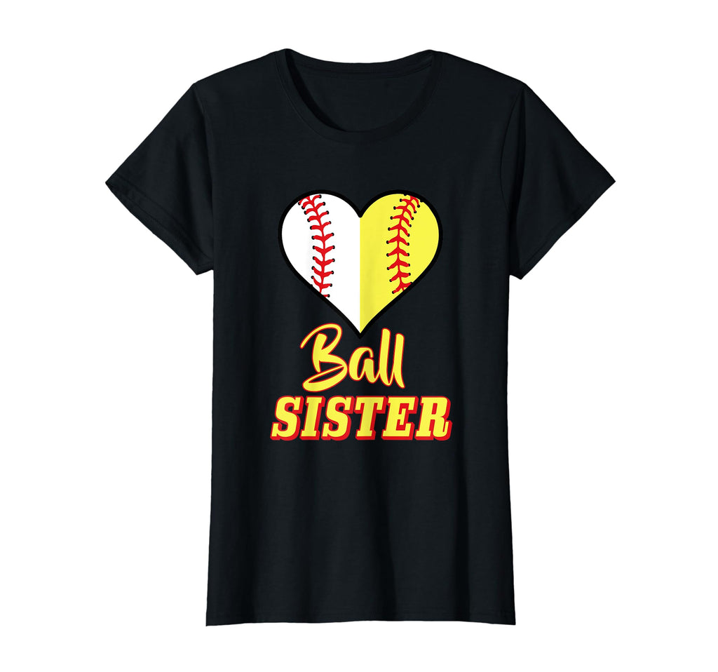 Funny Softball Sister Ball Sis T-Shirt - Fun Novelty Design Unisex - T-Shirt, Sweatshirt, Hoodie