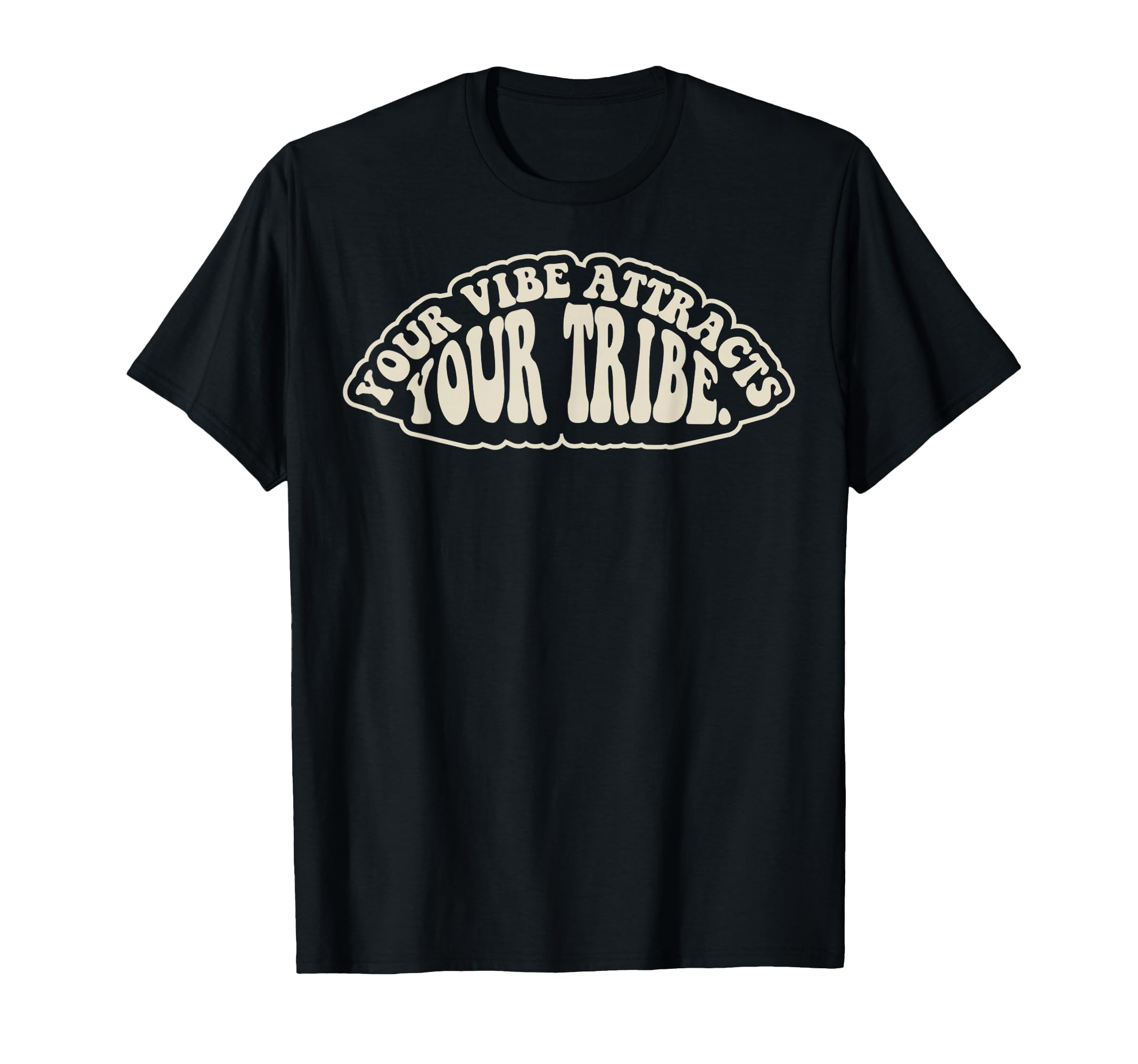 Your Vibe Attracts Your Tribe 70S Groovy T-Shirt - Trendy Graphic Men Women - T-Shirt, Sweatshirt, Hoodie