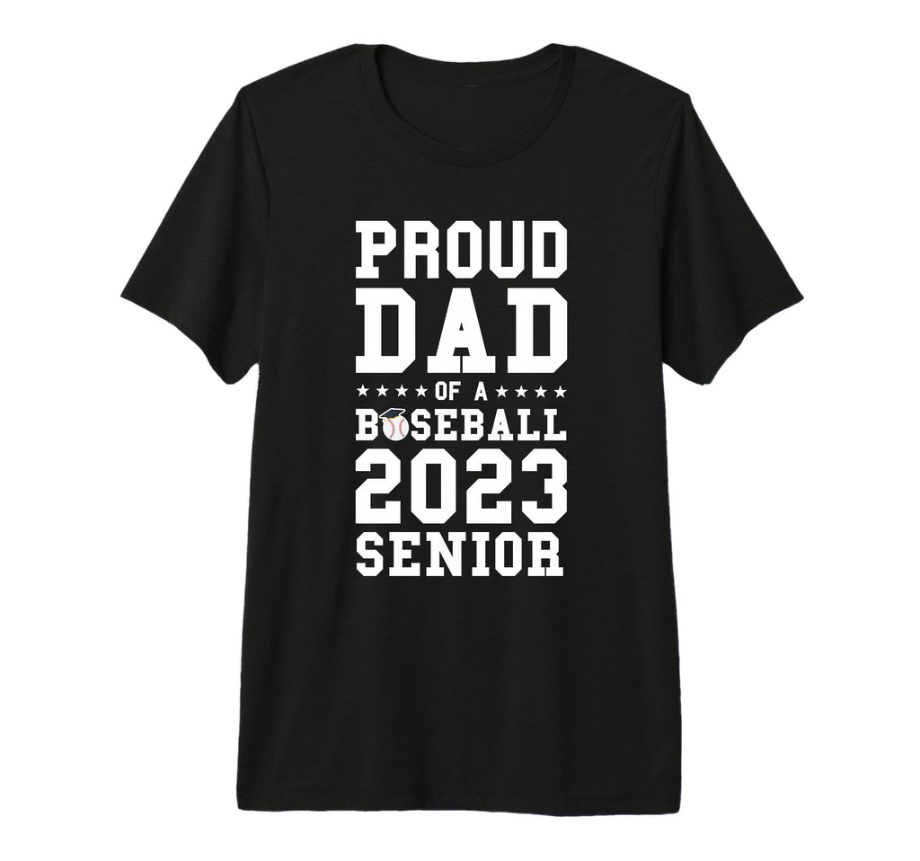 Prooud Dad Baseball 2023 Senior T-Shirt - Streetwear Style for Adults - T-Shirt, Sweatshirt, Hoodie