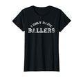 Womens I Only Raise Ballers Basketball T-Shirt - Novelty Apparel Unisex - T-Shirt, Sweatshirt, Hoodie