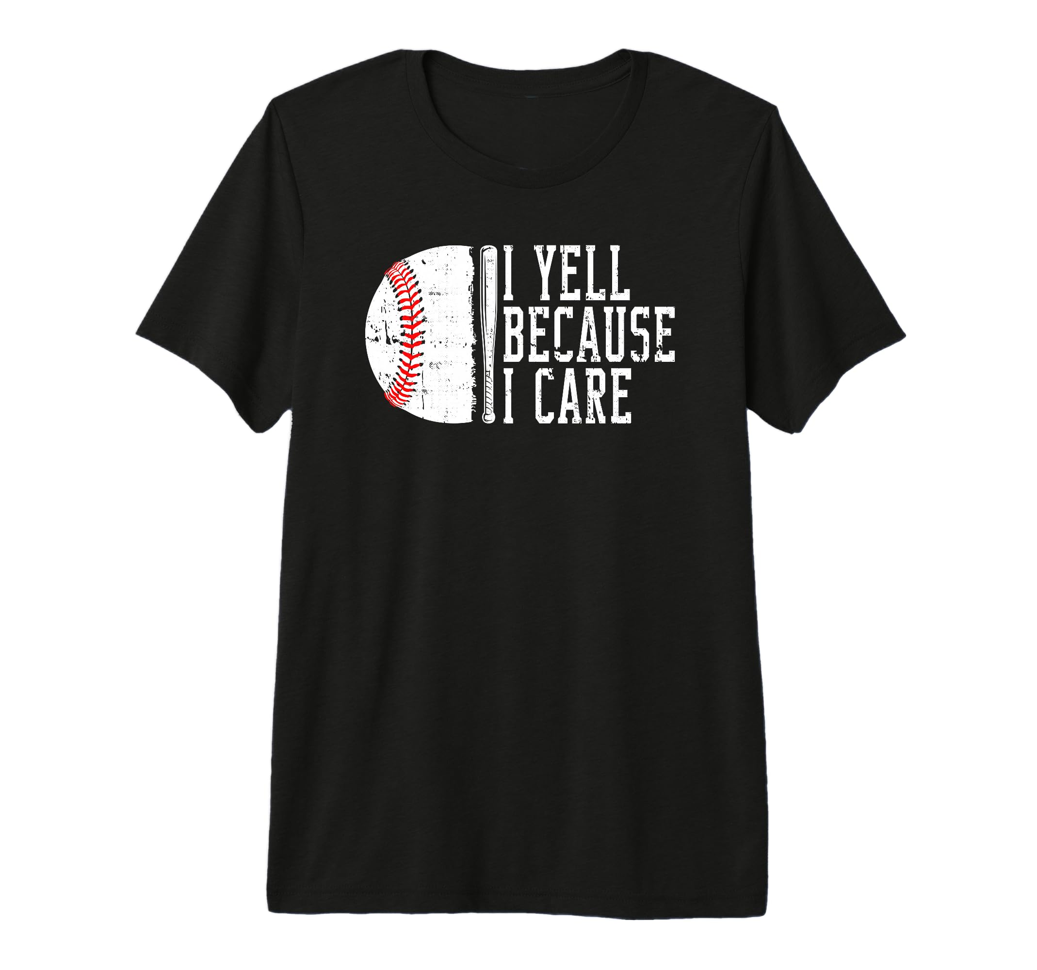 I Yell Because I Care Baseball Tri T-Shirt - Novelty Apparel Men Women - T-Shirt, Sweatshirt, Hoodie