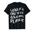 Worlds Okeyest Bowling Player Proud T-Shirt - Trendy Graphic Unisex - T-Shirt, Sweatshirt, Hoodie