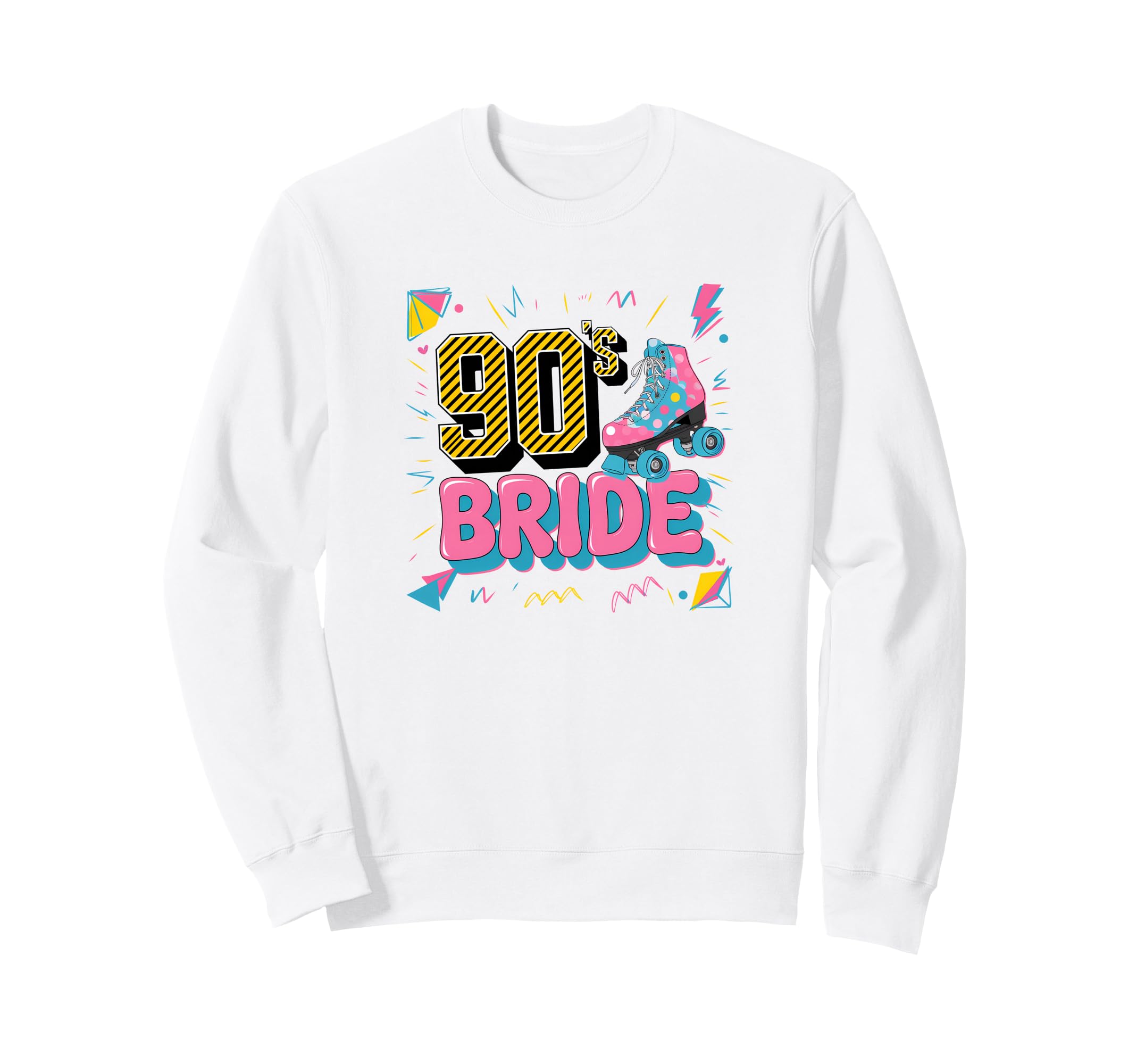 90S Bride Bachelorette Party Sweatshirt - Streetwear Style for Adults - T-Shirt, Sweatshirt, Hoodie