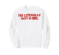 Im Literally Just Y2K Aesthetic Sweatshirt - Streetwear Style for Adults - T-Shirt, Sweatshirt, Hoodie