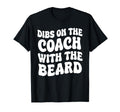 Dibs Coach Beard Coachs Wife T-Shirt - Casual Everyday Wear for Adults - T-Shirt, Sweatshirt, Hoodie