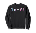 Lo Fi Aesthetic Vaporwave Sweatshirt - Casual Everyday Wear Men Women - T-Shirt, Sweatshirt, Hoodie