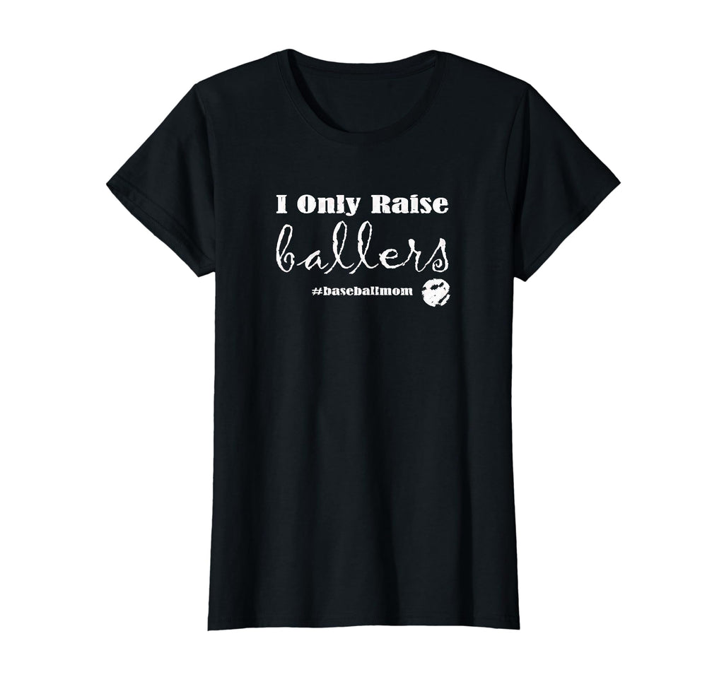 Womens I Only Raise Ballers Womens T-Shirt - Graphic Print for Adults - T-Shirt, Sweatshirt, Hoodie