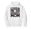 Loud Proud Baseball Mom Hoodie - Graphic Print for Adults - T-Shirt, Sweatshirt, Hoodie