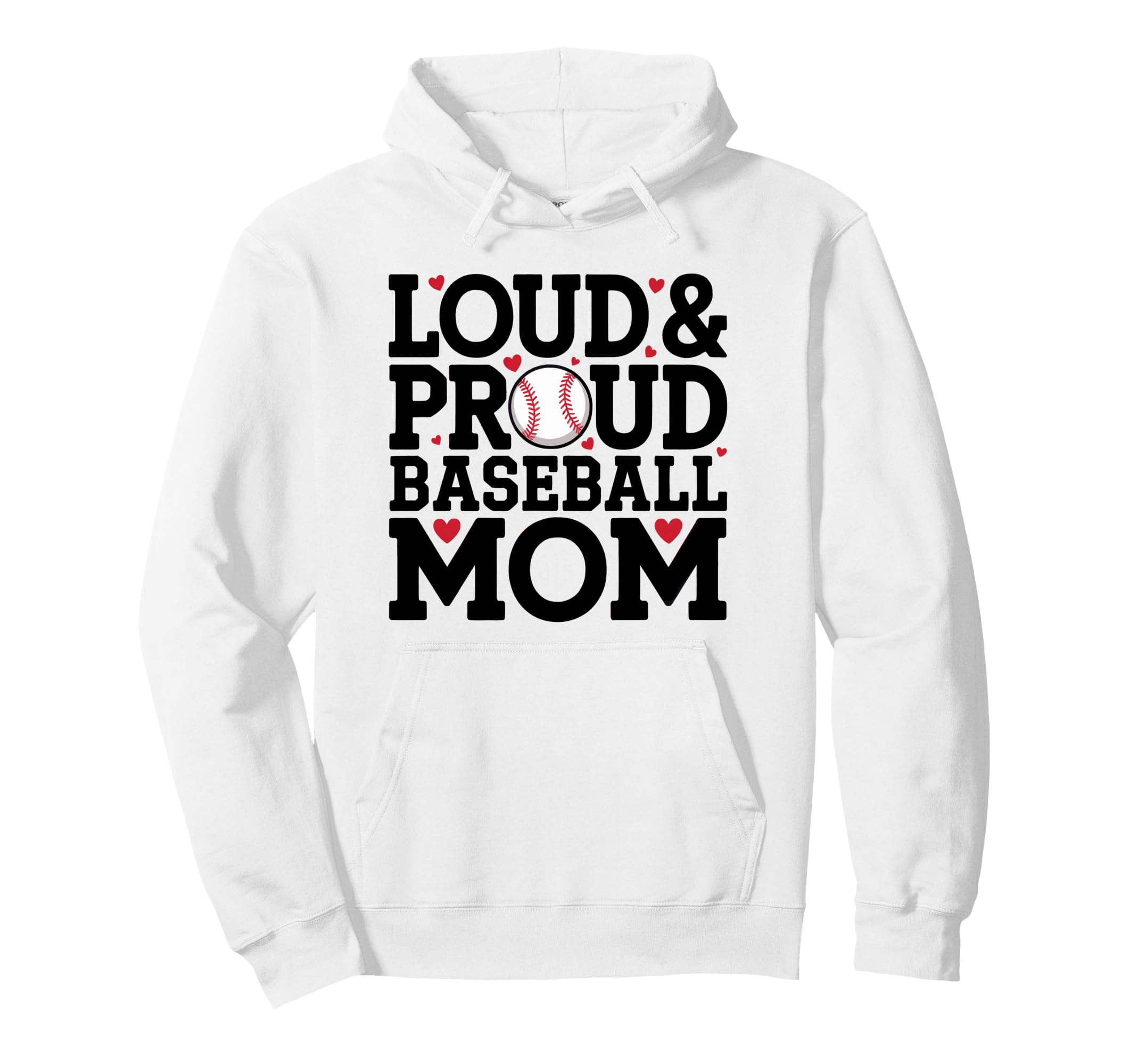 Loud Proud Baseball Mom Hoodie - Graphic Print for Adults - T-Shirt, Sweatshirt, Hoodie