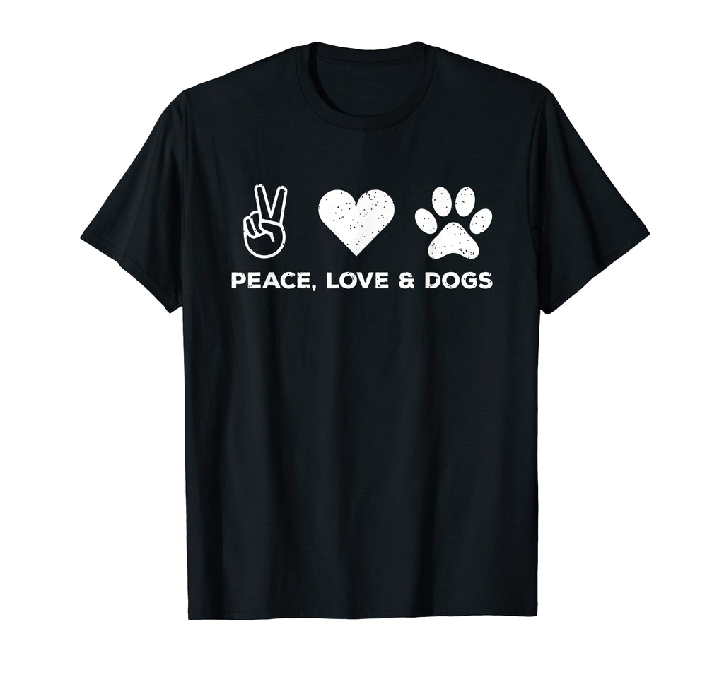 Peace Love And Dogs T-Shirt - Casual Everyday Wear Unisex - T-Shirt, Sweatshirt, Hoodie