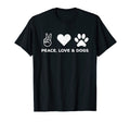 Peace Love And Dogs T-Shirt - Casual Everyday Wear Unisex - T-Shirt, Sweatshirt, Hoodie