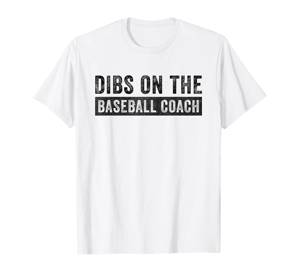 Dibs Baseball Coach Funny Wife T-Shirt - Fun Novelty Design Men Women - T-Shirt, Sweatshirt, Hoodie