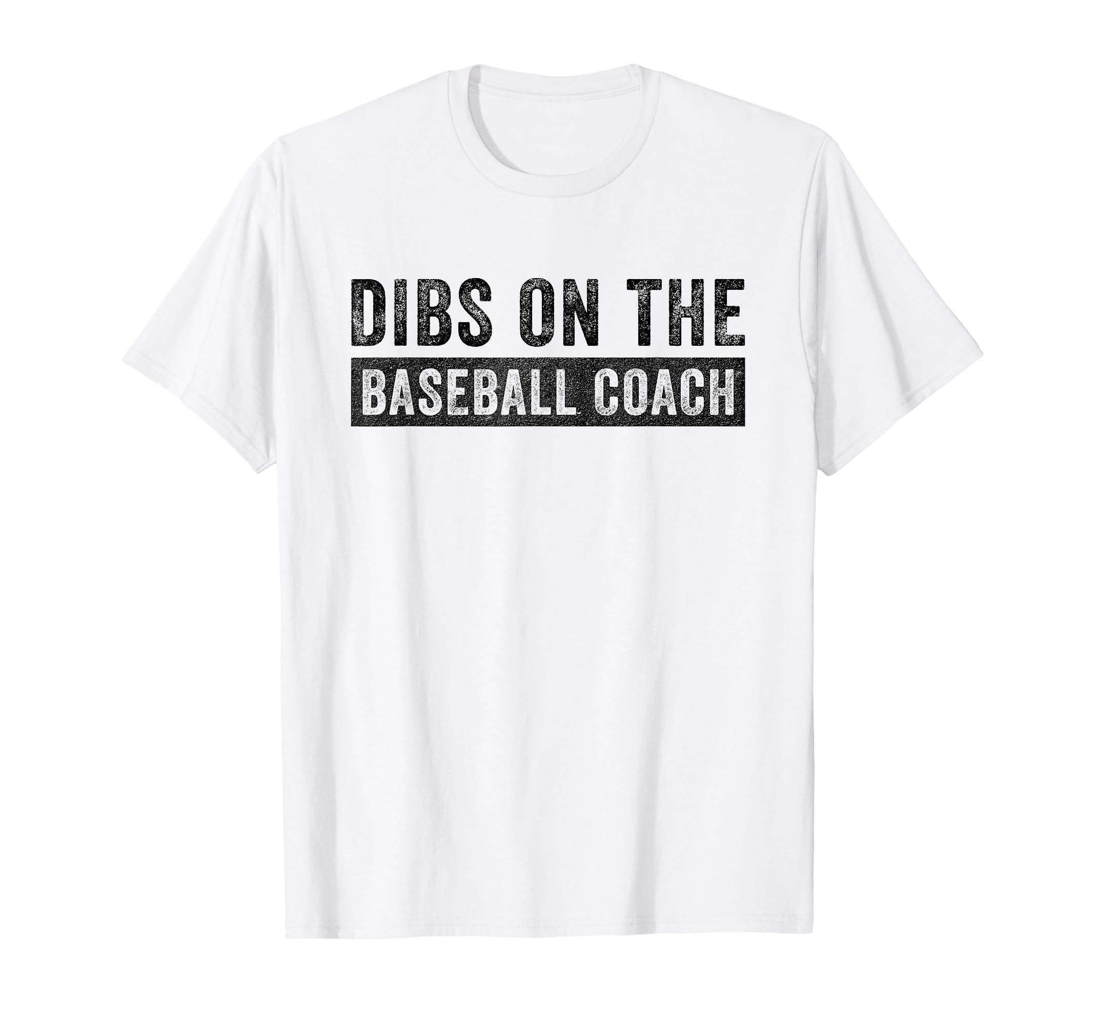 Dibs Baseball Coach Funny Wife T-Shirt - Fun Novelty Design Men Women - T-Shirt, Sweatshirt, Hoodie