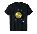These Go To Eleven Tube Amp Volume Knob T-Shirt - Novelty Apparel Unisex - T-Shirt, Sweatshirt, Hoodie