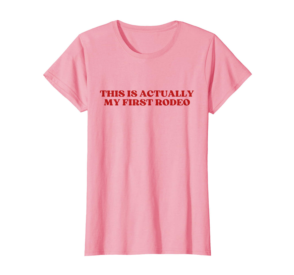 This Is Actually My First Rodeo Y2K T-Shirt - Minimalist Print for Adults - T-Shirt, Sweatshirt, Hoodie