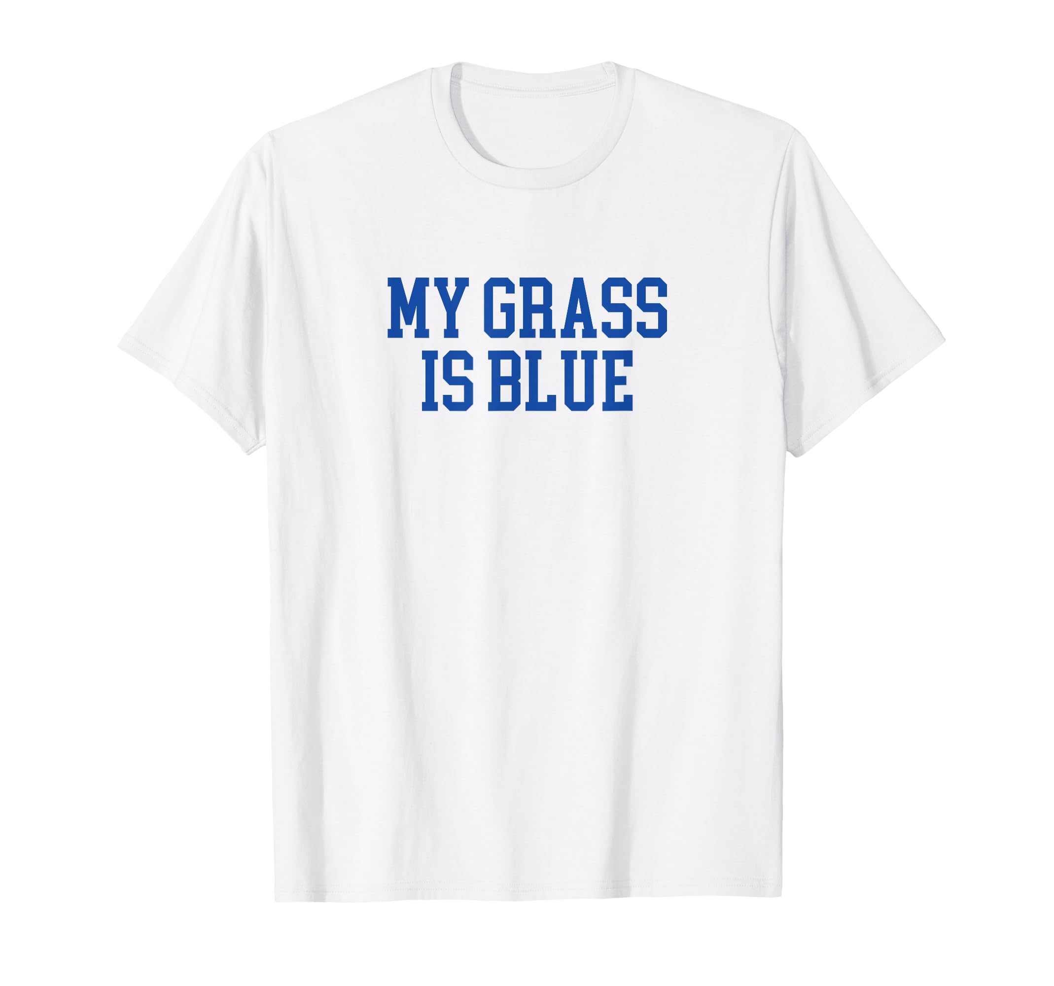 My Grass Is Blue Simple Minimalist T-Shirt - Aesthetic Graphic Men Women - T-Shirt, Sweatshirt, Hoodie