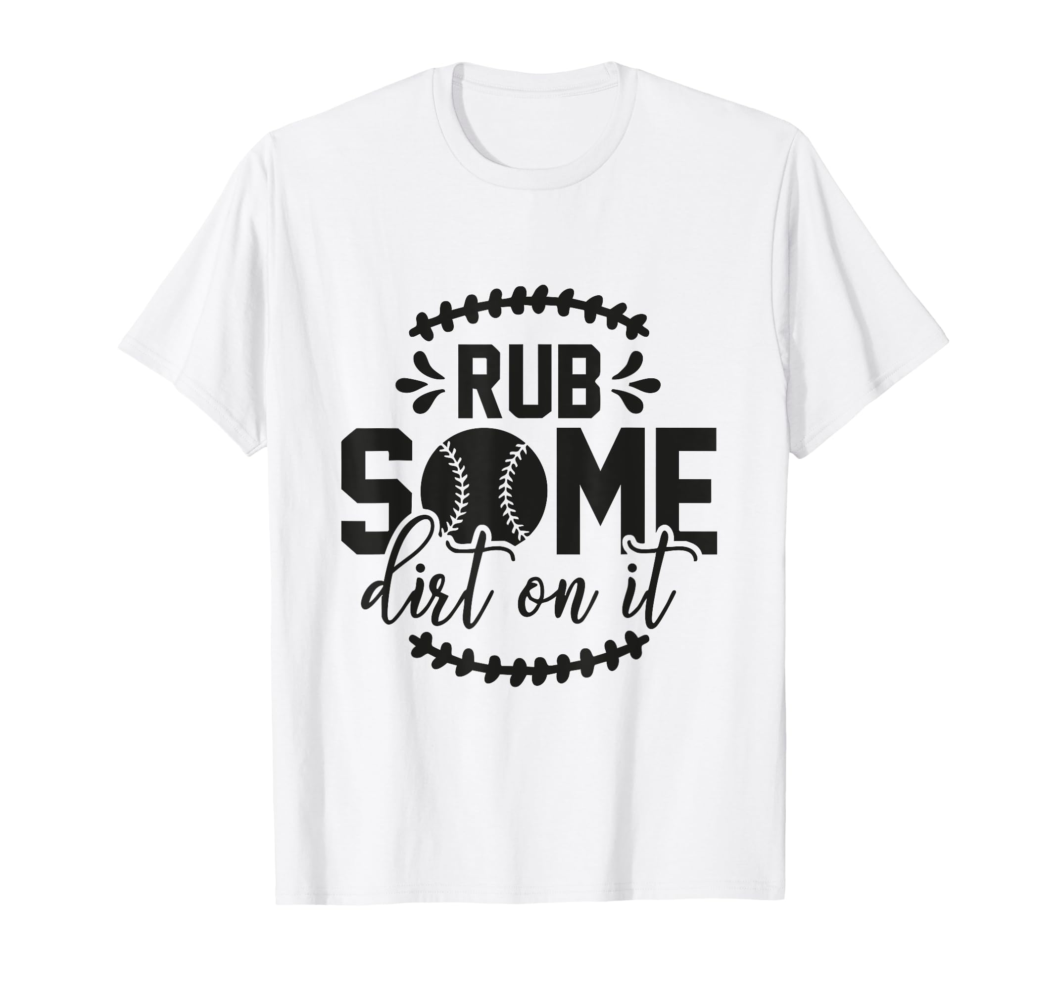Rub Some Dirt It Funny Sports Coach T-Shirt - Graphic Print for Adults - T-Shirt, Sweatshirt, Hoodie
