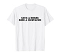 Save Horse Ride Mustache Y2K T-Shirt - Custom Art Print Men Women - T-Shirt, Sweatshirt, Hoodie
