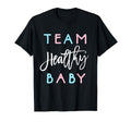 Team Healthy Gender Reveal Shower Or T-Shirt - Unique Graphic Men Women - T-Shirt, Sweatshirt, Hoodie