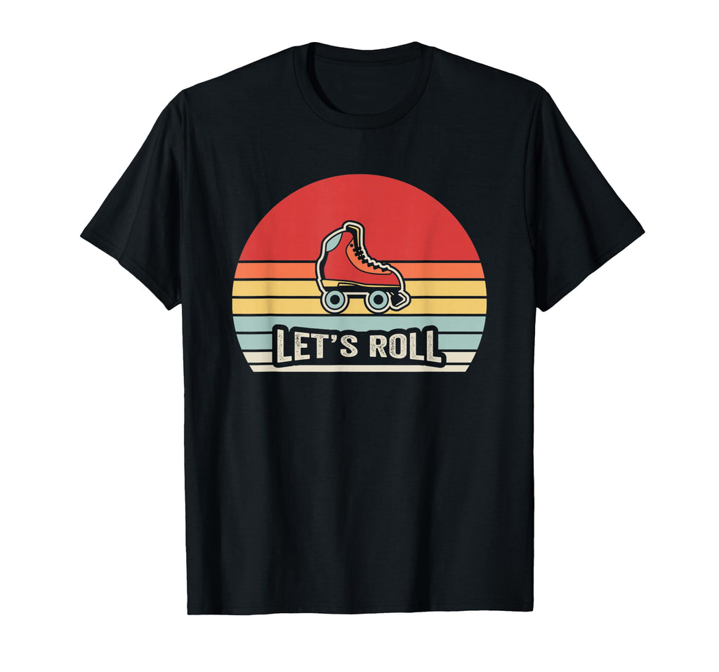Lets Roll Roller Skate 70S 80S T-Shirt - Casual Everyday Wear for Adults - T-Shirt, Sweatshirt, Hoodie