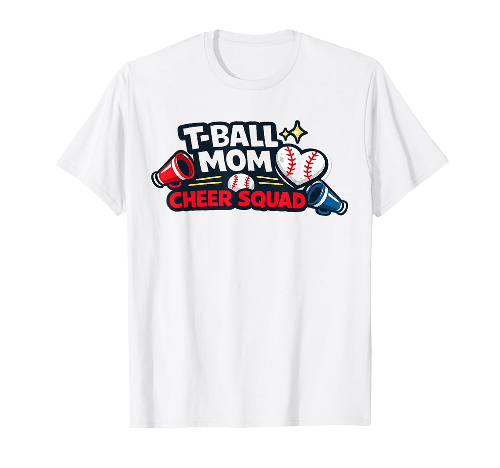 T Ball Mom Cheer Squad Baseball Mom T-Shirt - Novelty Apparel Men Women - T-Shirt, Sweatshirt, Hoodie