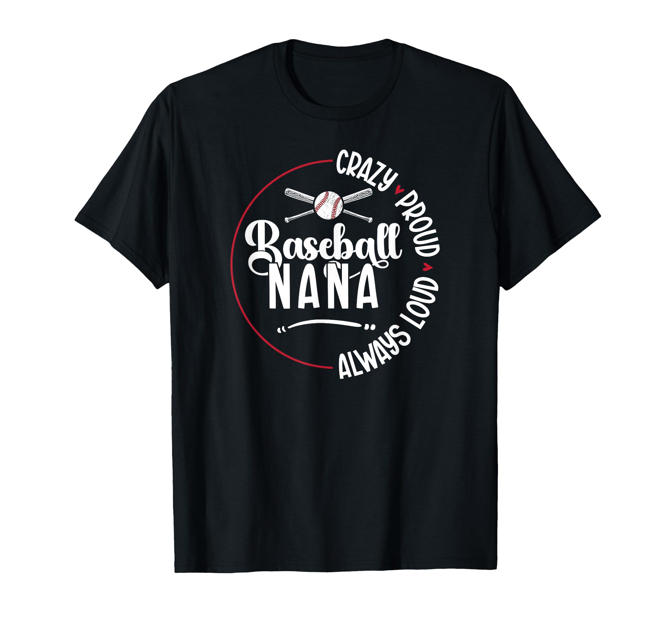 Crazy Proud Baseball Nana Baseball T-Shirt - Streetwear Style Men Women - T-Shirt, Sweatshirt, Hoodie