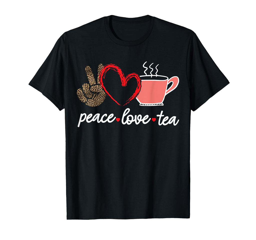 Peace Love Tea T-Shirt - Unique Graphic Men Women - T-Shirt, Sweatshirt, Hoodie