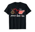 Peace Love Tea T-Shirt - Unique Graphic Men Women - T-Shirt, Sweatshirt, Hoodie