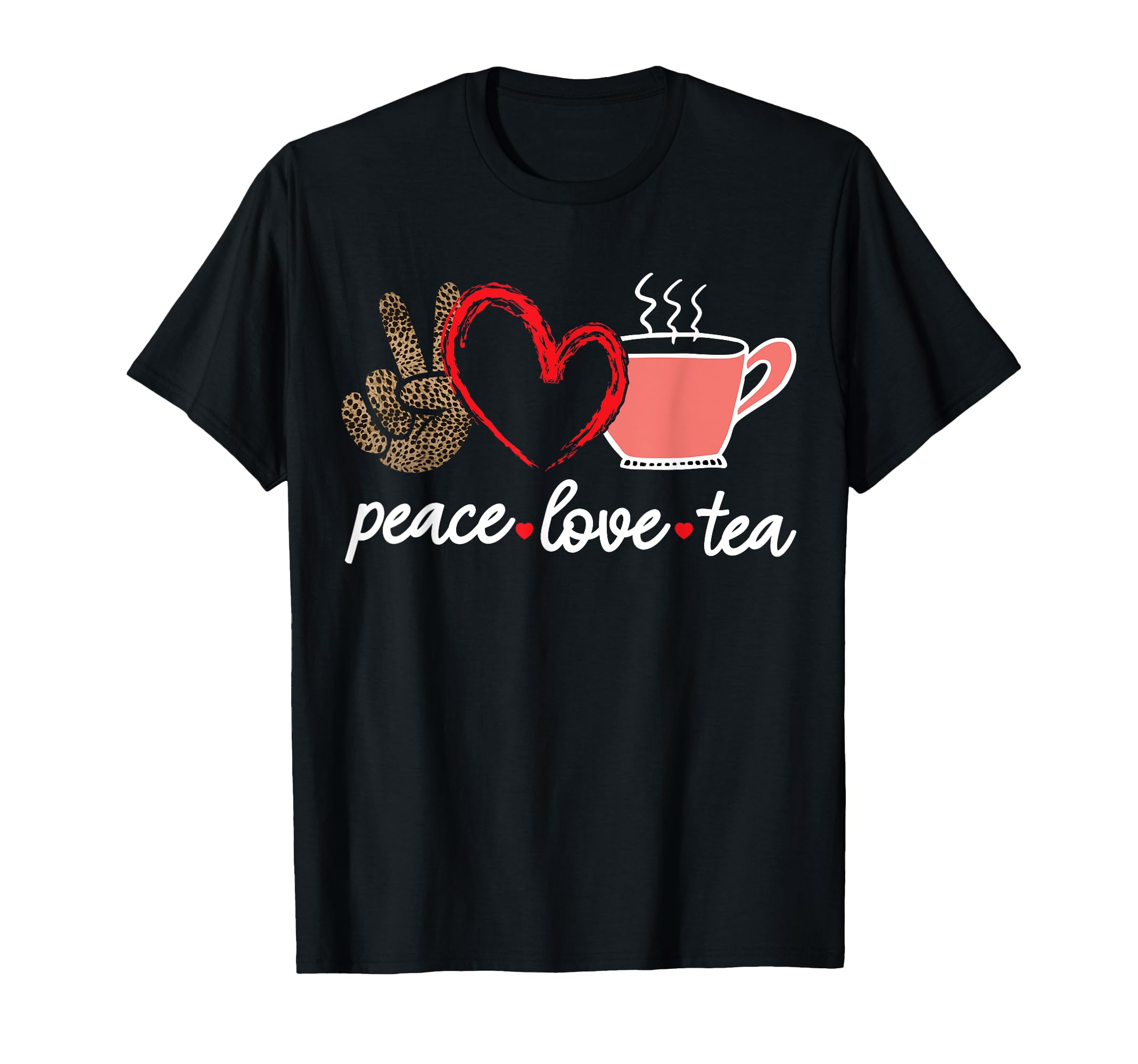 Peace Love Tea T-Shirt - Unique Graphic Men Women - T-Shirt, Sweatshirt, Hoodie