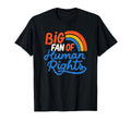 Big Fan Human Rights Rainbow T-Shirt - Custom Art Print Unisex - T-Shirt, Sweatshirt, Hoodie