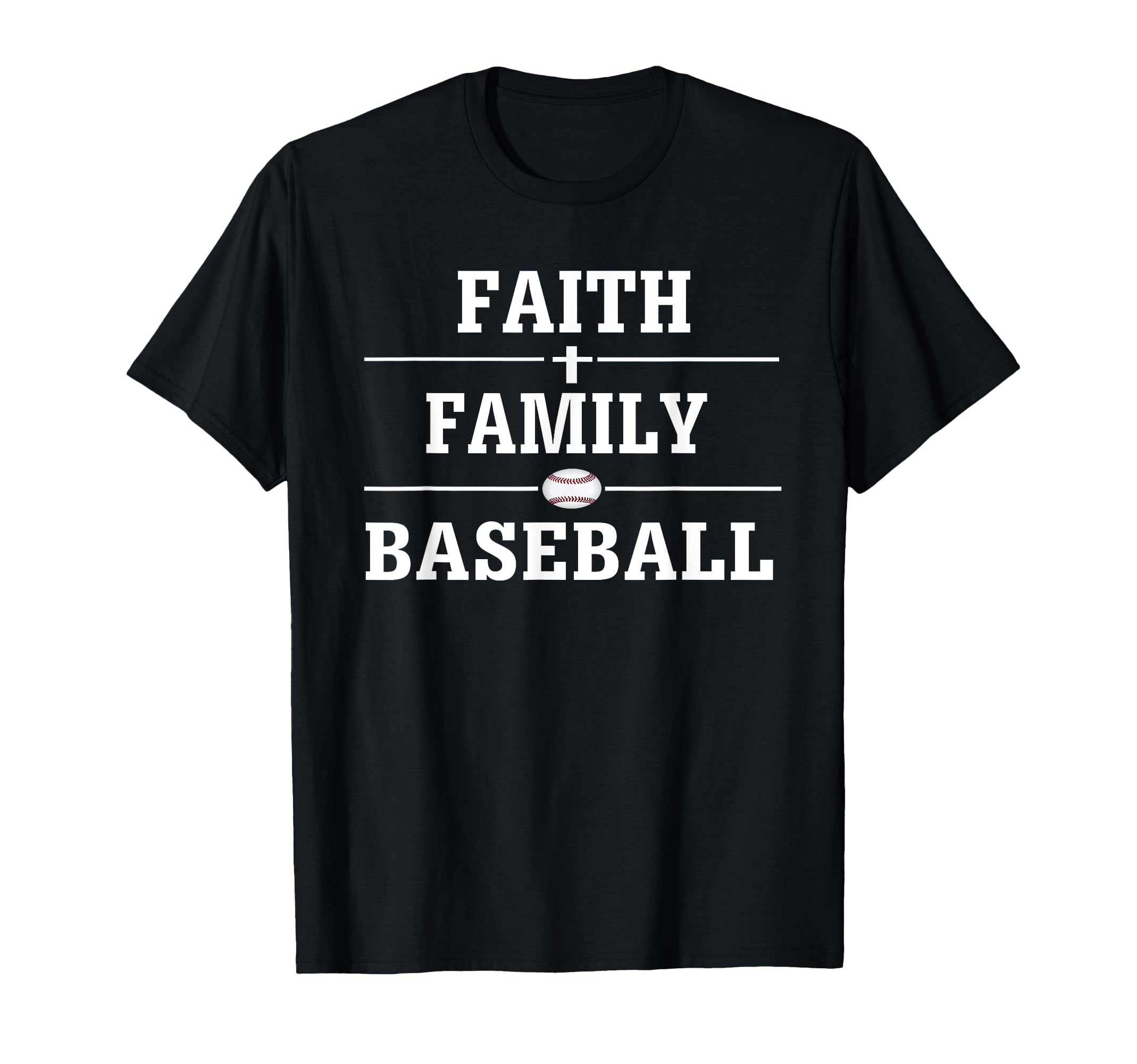Faith Family Baseball T-Shirt - Casual Everyday Wear for Adults - T-Shirt, Sweatshirt, Hoodie