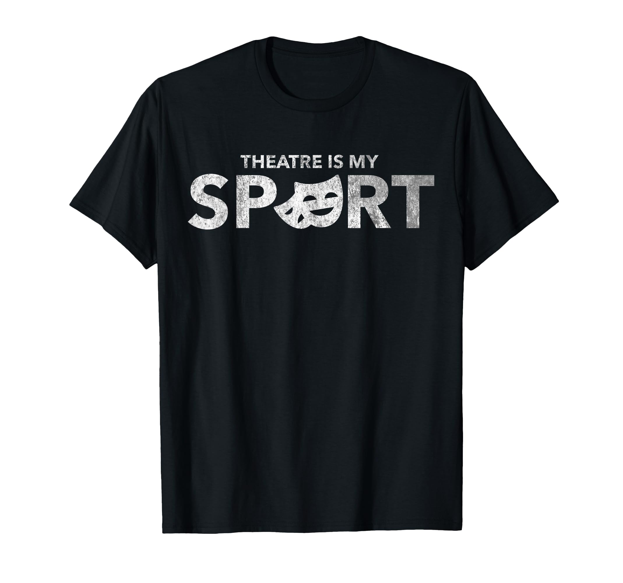 Theatre Is My Sport Acting Drama T-Shirt - Aesthetic Graphic Men Women - T-Shirt, Sweatshirt, Hoodie