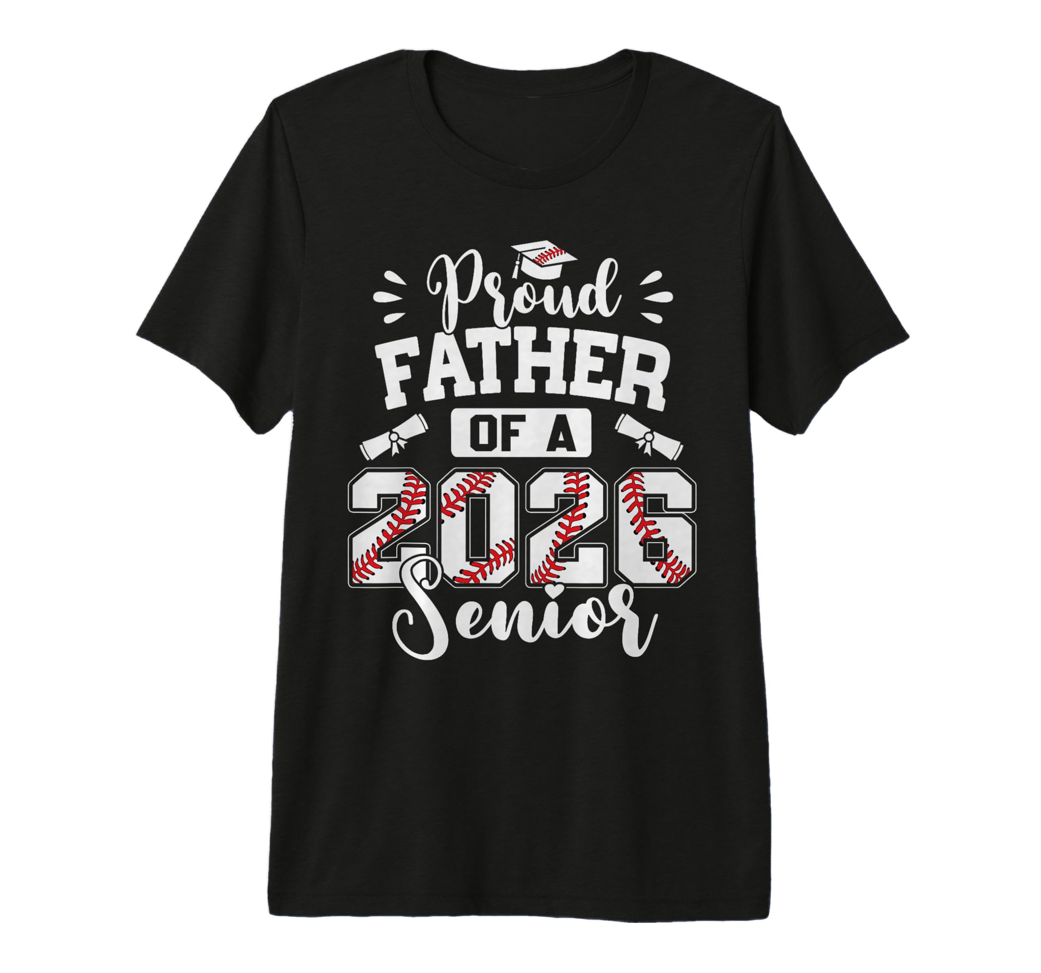 Proud Father 2026 Senior Baseball T-Shirt - Novelty Apparel Unisex - T-Shirt, Sweatshirt, Hoodie