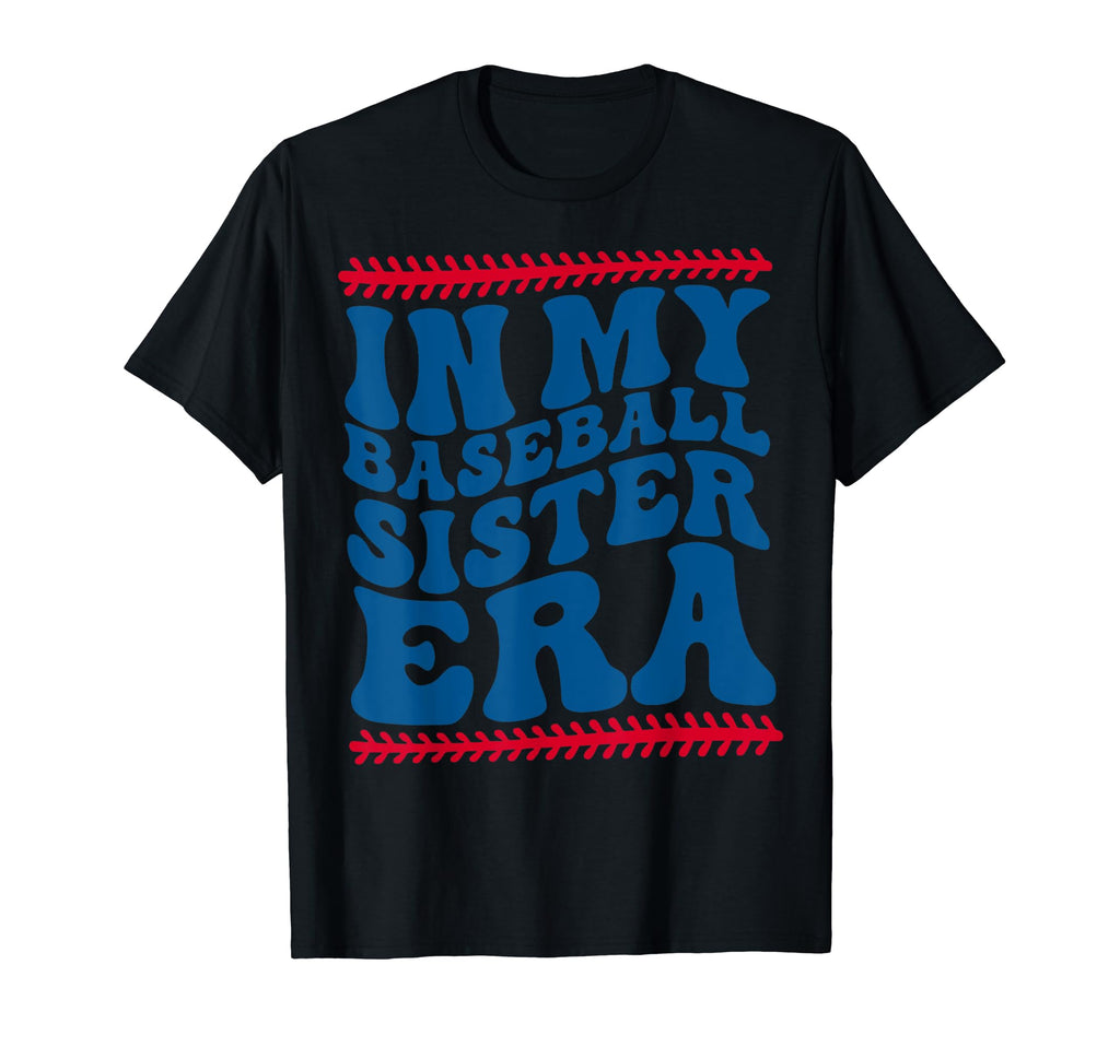 My Baseball Sister Era T-Shirt - Novelty Apparel for Adults - T-Shirt, Sweatshirt, Hoodie