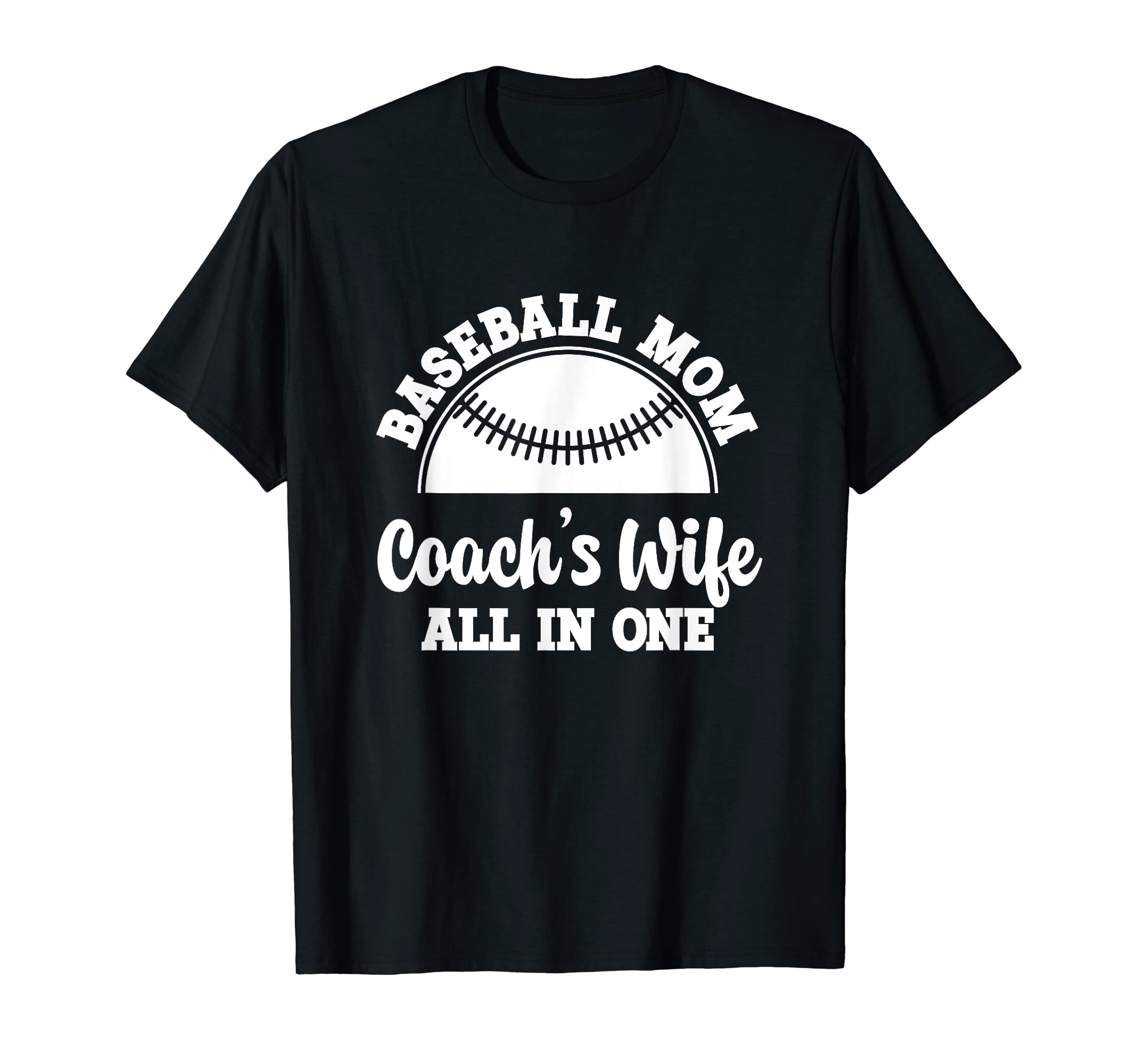Baseball Mom Coachs Wife All One T-Shirt - Custom Art Print for Adults - T-Shirt, Sweatshirt, Hoodie