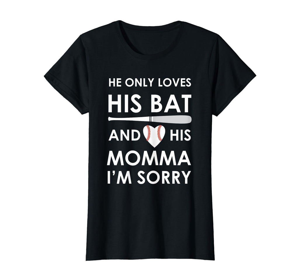 He Only Loves His Bat And His Momma T-Shirt - Streetwear Style Men Women - T-Shirt, Sweatshirt, Hoodie