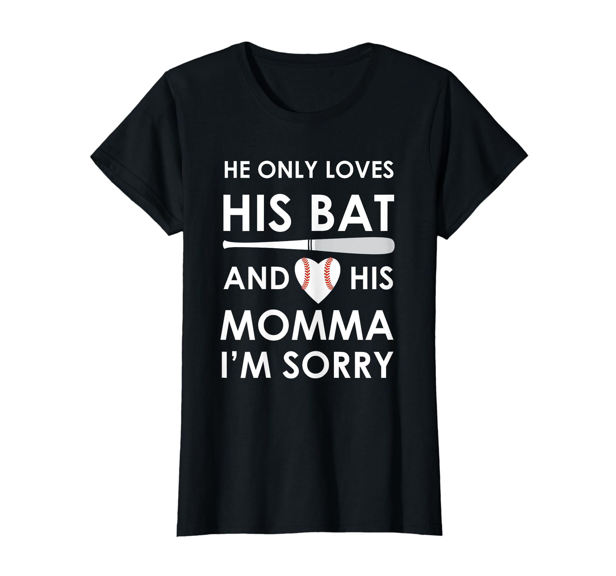 He Only Loves His Bat And His Momma T-Shirt - Streetwear Style Men Women - T-Shirt, Sweatshirt, Hoodie
