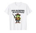 Hold Partner Im Overstimulated Cowboy T-Shirt - Minimalist Print Men Women - T-Shirt, Sweatshirt, Hoodie
