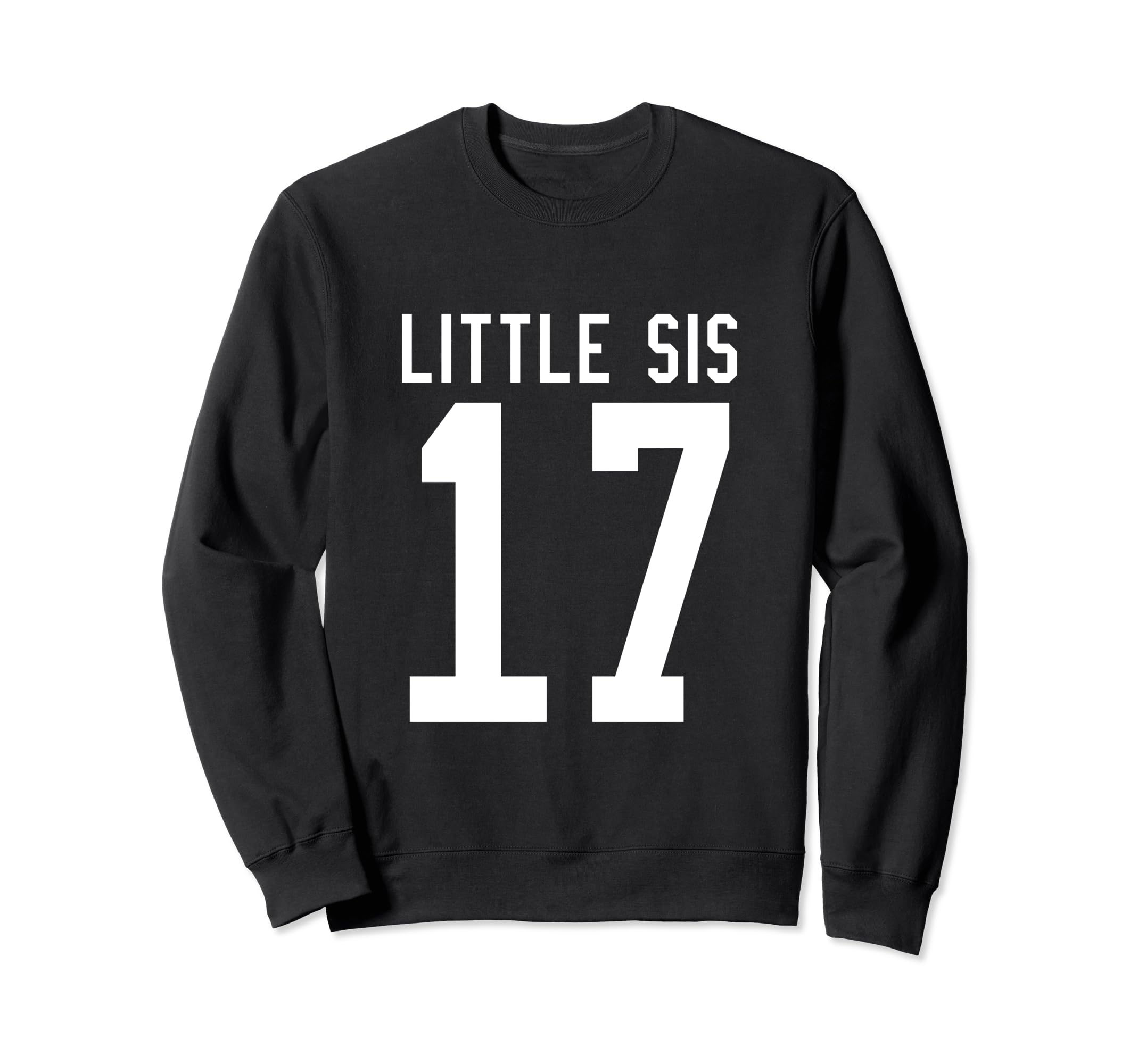 Number 17 Little Sis Biggest Fan Sweatshirt - Fun Novelty Design Men Women - T-Shirt, Sweatshirt, Hoodie