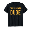 California Dude West Coast Socal Norcal T-Shirt - Graphic Print for Adults - T-Shirt, Sweatshirt, Hoodie