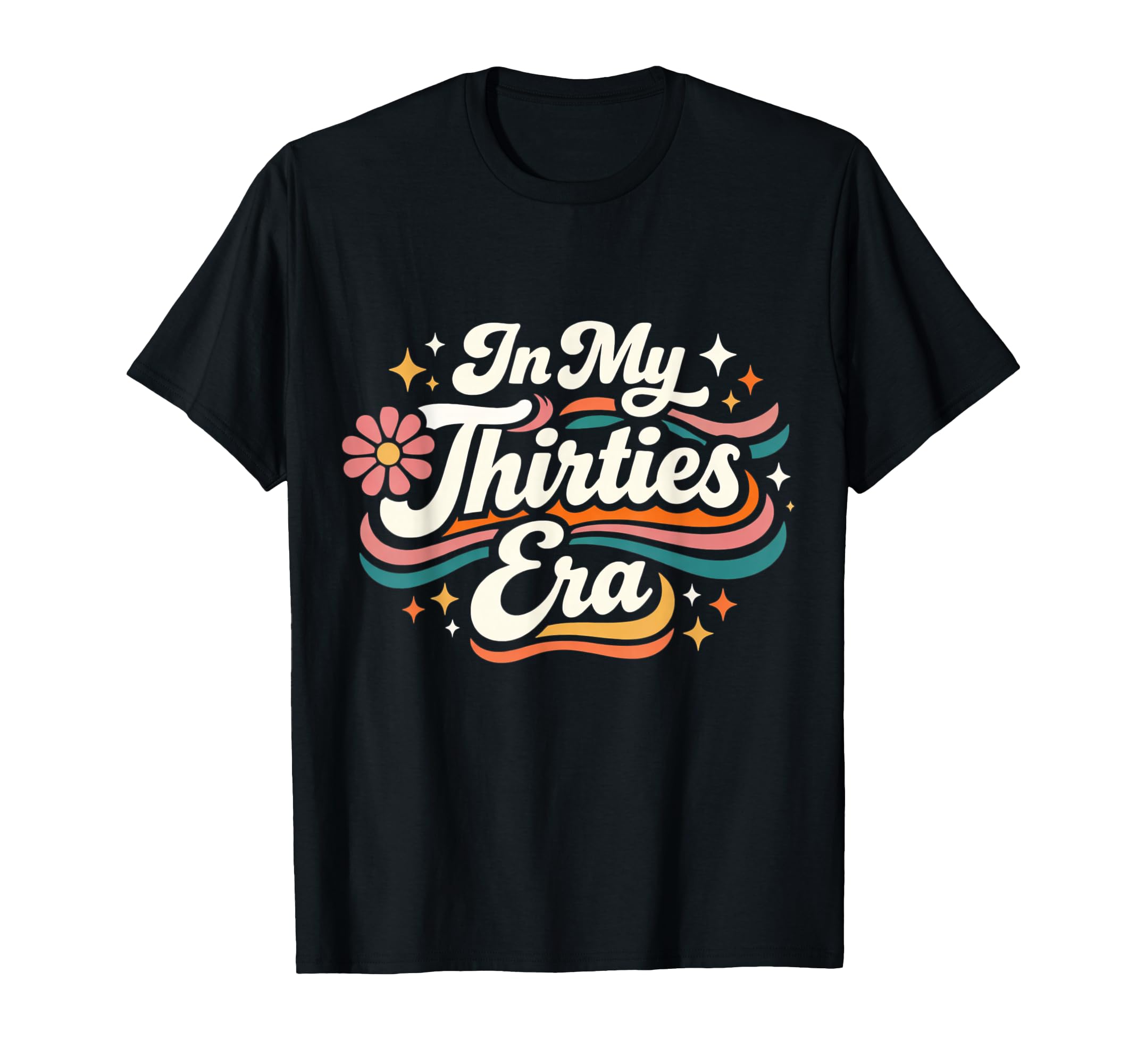 My Thirties Era 30Th Birthday Boho T-Shirt - Novelty Apparel Men Women - T-Shirt, Sweatshirt, Hoodie