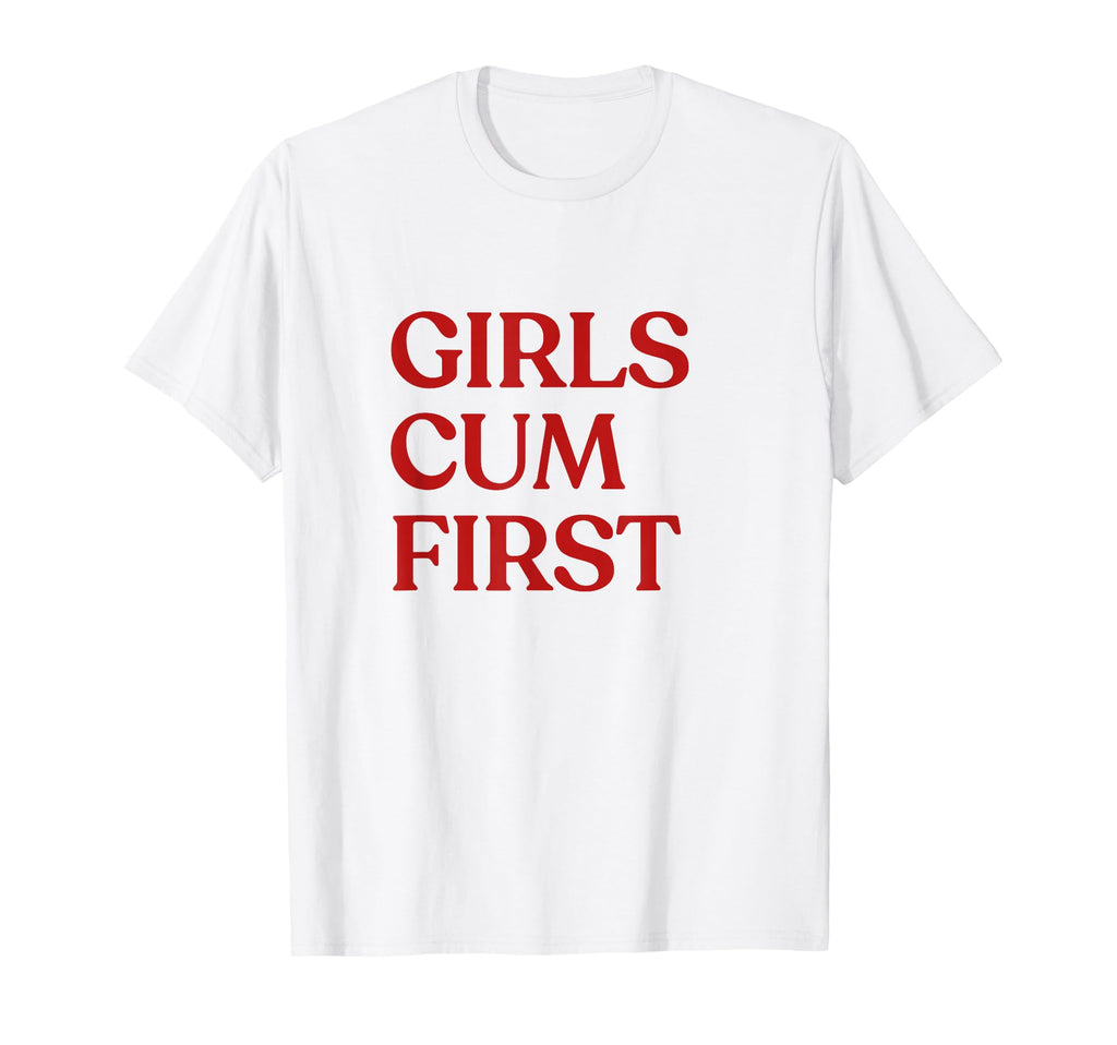 Cum First Y2K Aesthetic Trendy T-Shirt - Streetwear Style Men Women - T-Shirt, Sweatshirt, Hoodie