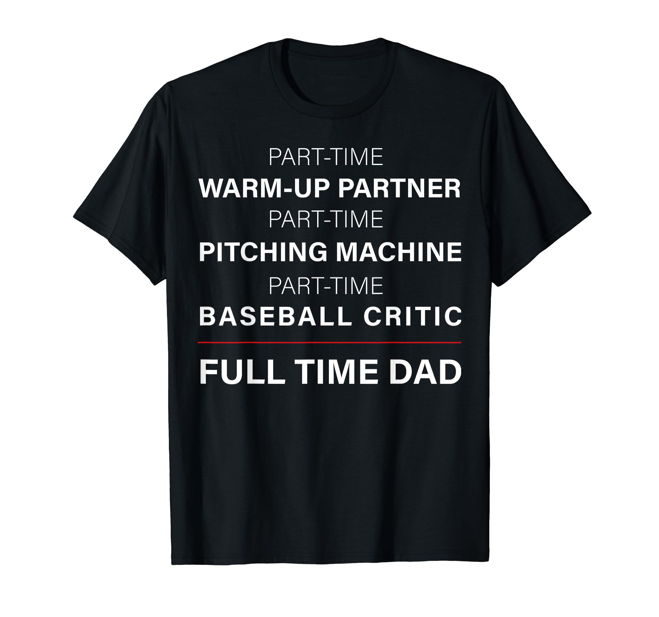 Mens Baseball Dad Part Time Warm Up Partner T-Shirt - Graphic Print Unisex - T-Shirt, Sweatshirt, Hoodie