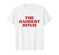 Baddest Bitch Y2K Aesthetic Trendy T-Shirt - Aesthetic Graphic for Adults - T-Shirt, Sweatshirt, Hoodie